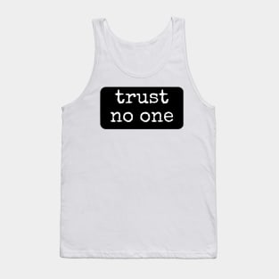 Trust No One Tank Top